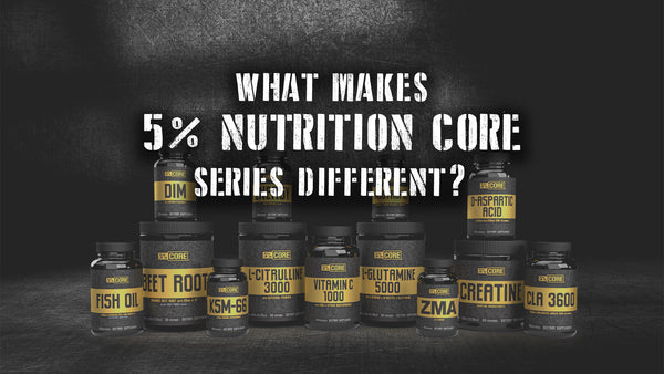 What Makes 5% Nutrition Core Series Different?