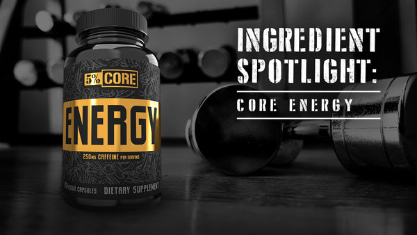 Ingredient Spotlight: 5% Nutrition Core Energy