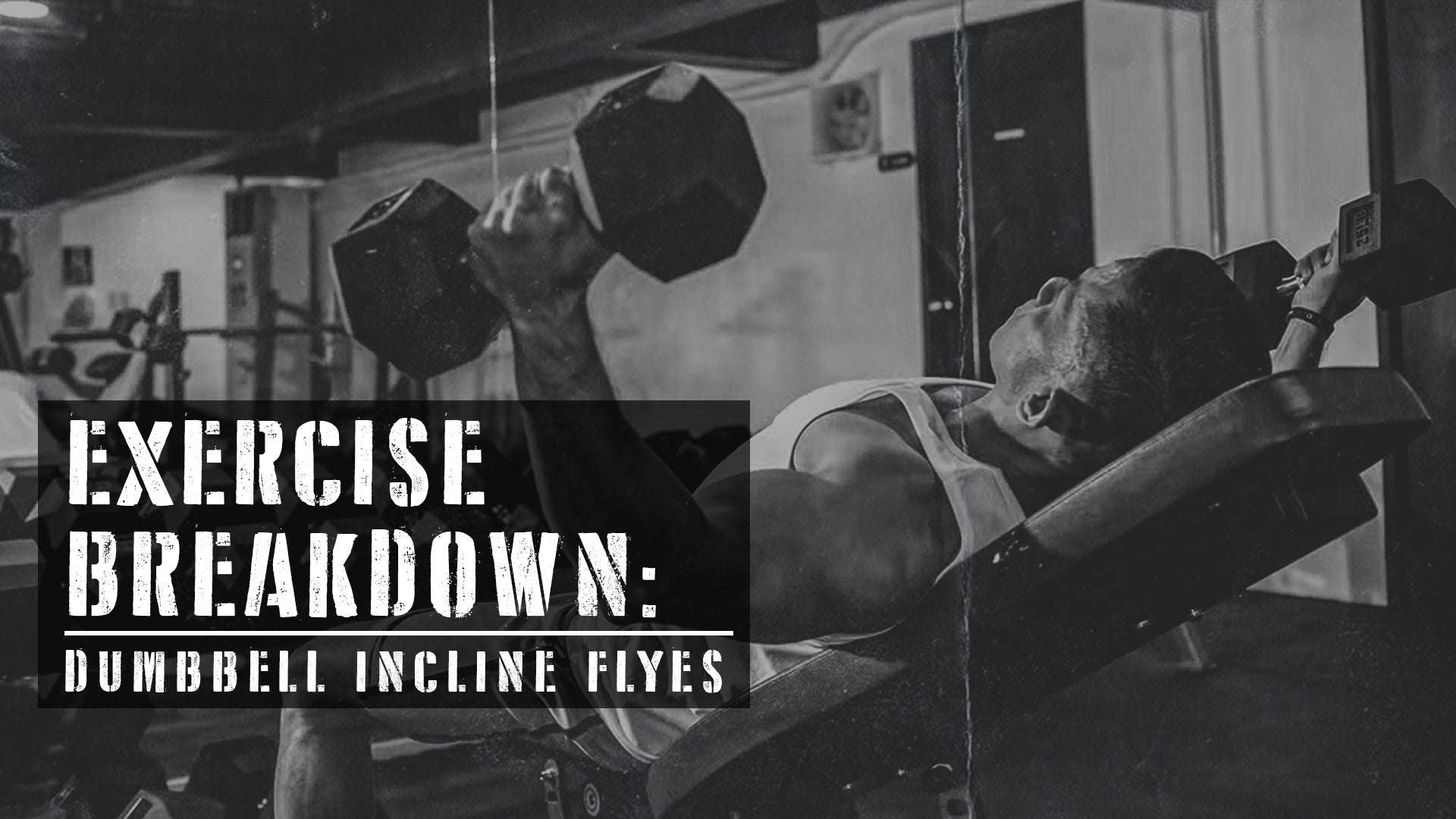 Exercise Breakdown: Dumbbell Incline Flyes