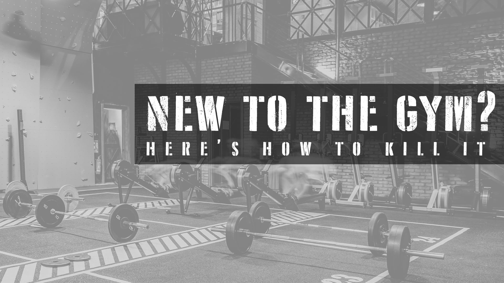 New To The Gym? Here’s How To Absolutely Kill It!