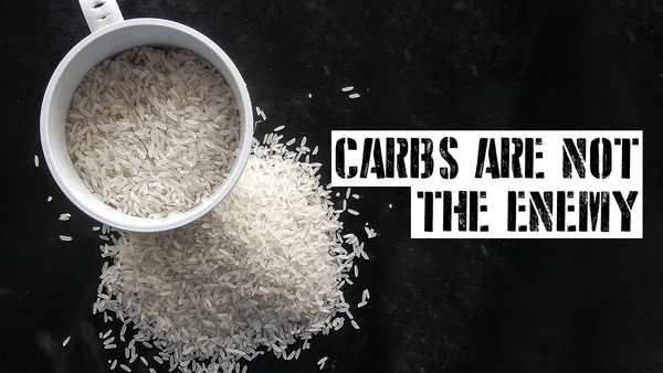 Carbs Are NOT The Enemy!