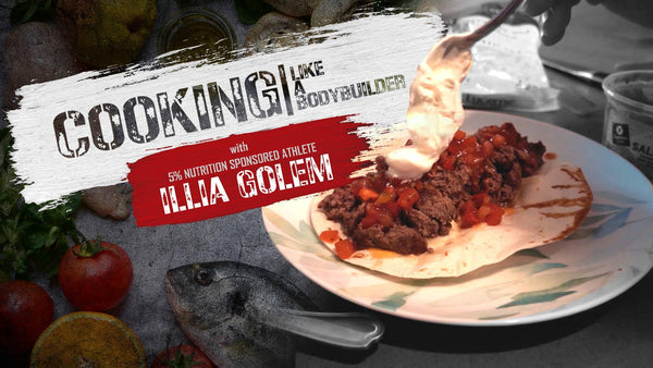 COOKING: Like A Bodybuilder │ Illia Golem's Signature Beef Tacos
