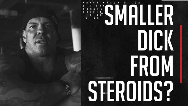 Do Steroids Make Your Penis Smaller? - 5% Nutrition