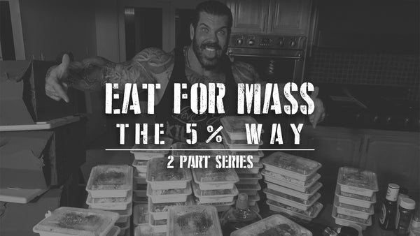 Eat For Mass The 5% Way - Part 1!