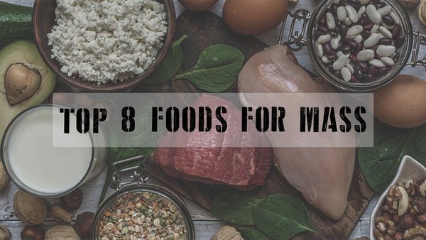 Top 8 Foods For Mass