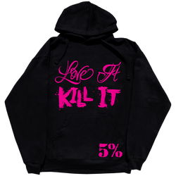 Love It Kill It, Black Hoodie with Pink Lettering - 5% Nutrition
